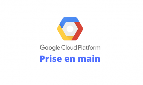 Prise en main de Google Cloud Platform